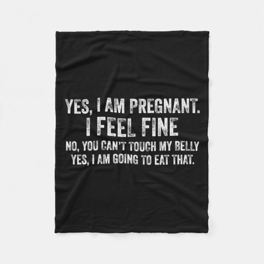Womens Funny Yes I Am Pregnant I Feel Fine Pregnan Fleecedecke (Vorderseite)