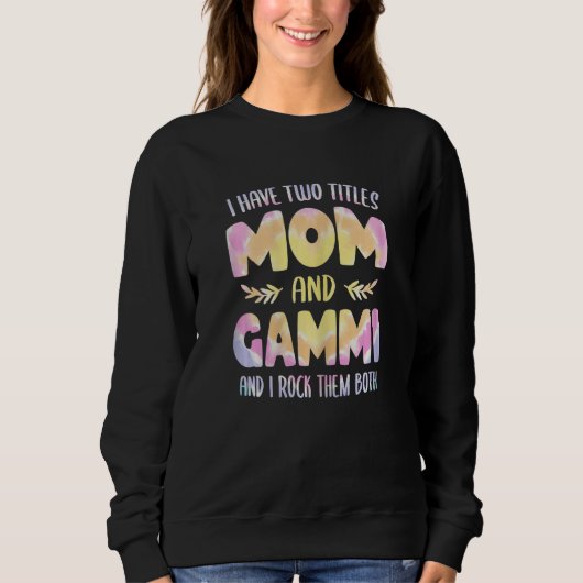 Womens Gammi idea for Women Grandma I have two Tit Sweatshirt (Vorderseite)