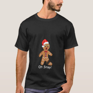 Womens Gingerbread Mann Cookie X Mas Oh Snap Funny T-Shirt