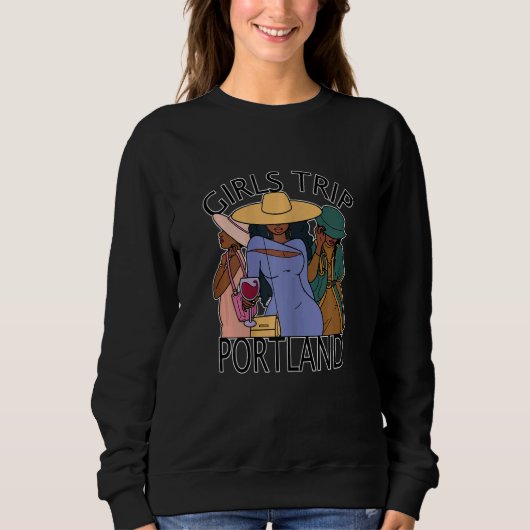 Womens Girls Trip Portland   Bestie & Best Friends Sweatshirt (Vorderseite)