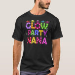 Womens Glow Party Nana Birthday Lights Party Mothe T-Shirt<br><div class="desc">Womens Glow Party Nana Birthday Lights Party Muttertag</div>