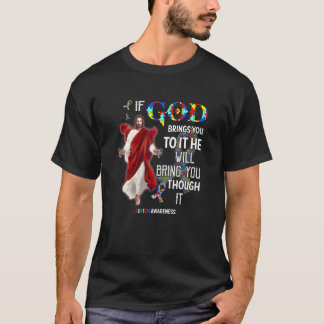 Womens God Bring You Through It Support Autism Be T-Shirt