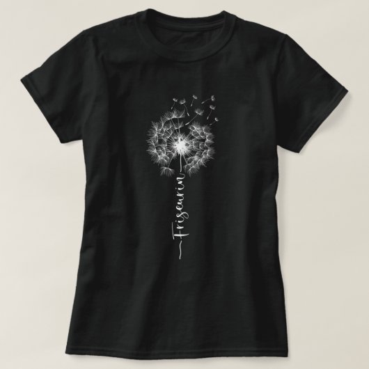 Womens Hairdresser Dandelion Friseur Sprichwort Ba T-Shirt (Design vorne)
