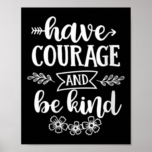 Womens Have Courage And Be Kind Sitive Quotes Moti Poster (Vorne)