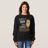 Womens Hedgehog Just A Boy Who Loves Hedgehog Cost Sweatshirt (Vorne ganz)