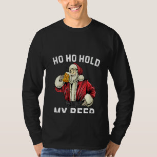 Womens Ho halten meine Bier Funny Weihnachtsklause T-Shirt