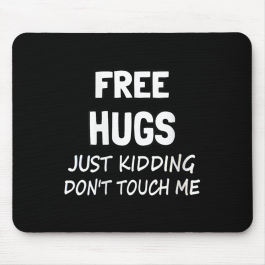 Womens Hugs Just Kidding Don't Touch Me V-neck Mousepad (Vorne)