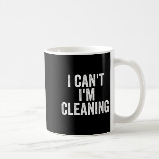 Womens I Can’t I’m Cleaning Lady Housekeeng Cleani Kaffeetasse (Rechts)