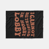 Womens I Cannot Be Trusted In Hobby Lobby  Fleecedecke (Vorderseite (Horizontal))