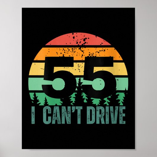 Womens I Cant Drive 55 Bday Retro Birthday Party F Poster (Vorne)