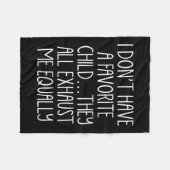 Womens I Don't A Have Favorite Child They All Exha Fleecedecke (Vorderseite (Horizontal))