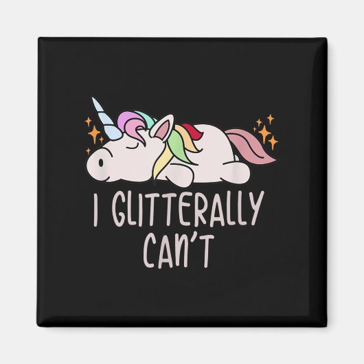 Womens I Glitterally Can't Unicorn  Magnet (Vorne)