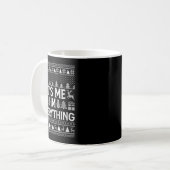 Womens I Have Everything I Want For Christmas Its  Kaffeetasse (Vorderseite Links)