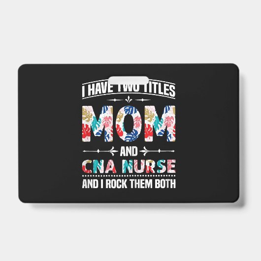 Womens I Have Two Titles Mom Cna Nurse Ausweis (Vorderseite)