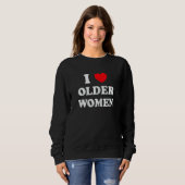 Womens I Love Older Women Heart Hot Moms Sweatshirt (Vorne ganz)