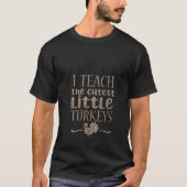 Womens I Teach The Cutest Little Turkeys Happy Tha T-Shirt (Vorderseite)