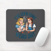 Womens I’ve Seen Some Weird Funny Sarcastic Quote Mousepad (Mit Mouse)
