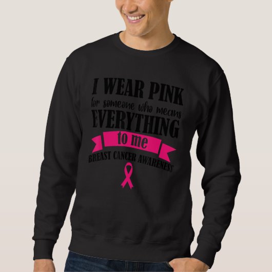 Womens I Wear Pink For Someone Who Means Everythin Sweatshirt (Vorderseite)