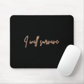 Womens I Will Survive - Fun Motivational &amp; Ico Mousepad (Mit Mouse)