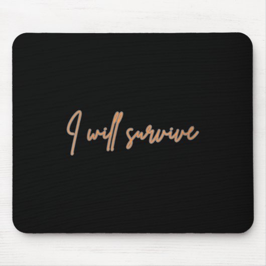 Womens I Will Survive - Fun Motivational &amp; Ico Mousepad (Vorne)