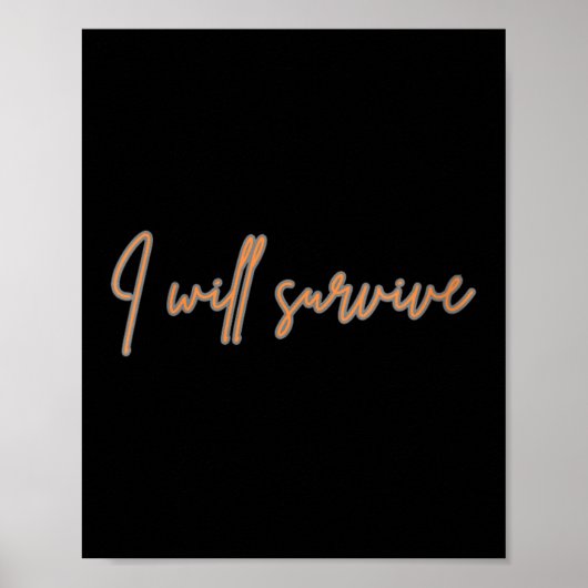 Womens I Will Survive - Fun Motivational &amp; Ico Poster (Vorne)