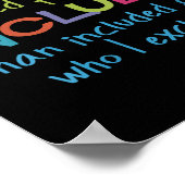 Womens I Would Rather Be Excluded For Who I Includ Poster (Ecke)