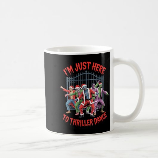 Womens I'm Just Here To Thriller Dance Zombie Chri Kaffeetasse (Rechts)
