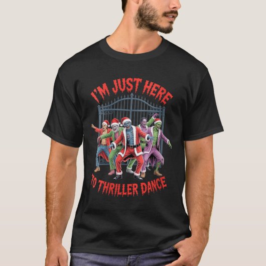 Womens I'm Just Here To Thriller Dance Zombie Chri T-Shirt (Vorderseite)