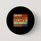 Womens I'm My Mother In Law's Favorite Child Funny Button (Vorderseite)