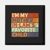 Womens I'm My Mother In Law's Favorite Child Funny Magnet (Vorne)