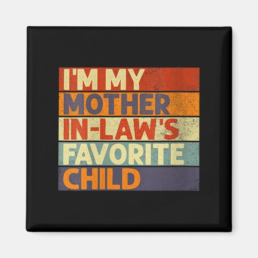 Womens I'm My Mother In Law's Favorite Child Funny Magnet (Vorne)