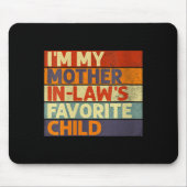 Womens I'm My Mother In Law's Favorite Child Funny Mousepad (Vorne)