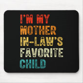 Womens I'm My Mother In Law's Favorite Child Funny Mousepad (Vorne)
