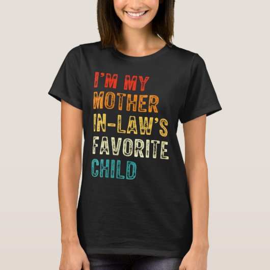 Womens I'm My Mother In Law's Favorite Child Funny T-Shirt (Vorderseite)