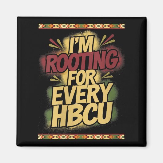 Womens I'm Rooting For Every Hbcu - Rooting Suprt  Magnet (Vorne)