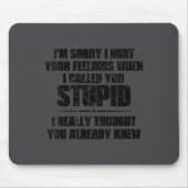 Womens I'm Sorry I Hurt Your Feelings When I Calle Mousepad (Vorne)