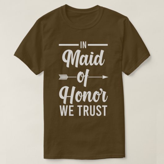 Womens In maid of honor we trust bride team  T-Shirt (Design vorne)