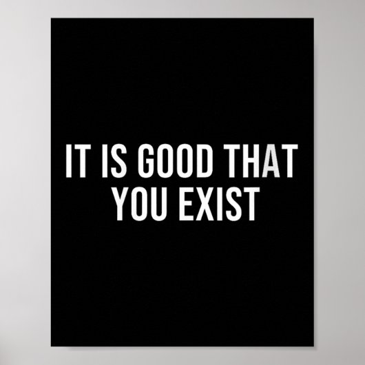 Womens It Is Good That You Exist V-neck  Poster (Vorne)