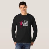 Womens Its a dance thing ballet T-Shirt (Vorne ganz)