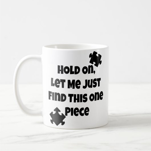 Womens Jigsaw Puzzle Piece Lover Hold On Just One  Kaffeetasse (Links)
