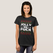 Womens Jolly As For Funny Christmas Raunchy Cuss W T-Shirt (Vorne ganz)