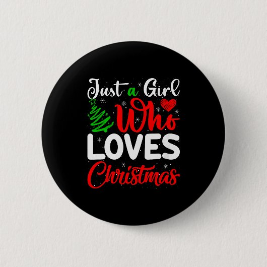 Womens Just A Girl Who Loves Christmas Funny Xmas Button (Vorderseite)