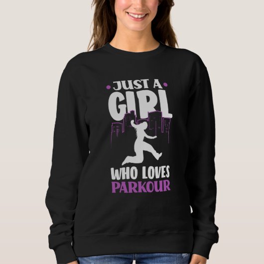 Womens Just A Girl Who Loves Parkour Parkour Girl Sweatshirt (Vorderseite)