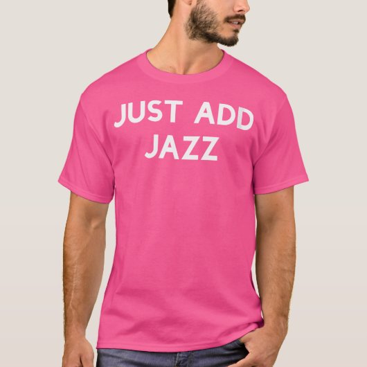 Womens Just Add Jazz T-Shirt (Vorderseite)