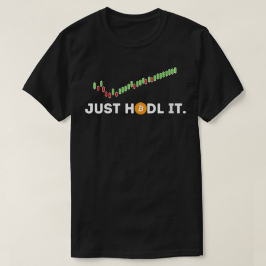 Womens Just HODL It Funny Crypto Trader BTC Bitco T-Shirt (Design vorne)