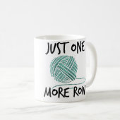 Womens Just One More Row Knitting Wool Crocheting Kaffeetasse (VorderseiteRechts)
