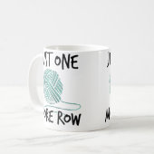 Womens Just One More Row Knitting Wool Crocheting Kaffeetasse (Vorderseite Links)
