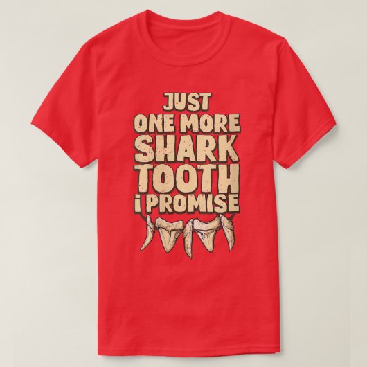 Womens Just one more shark tooth I promiseShark Hu T-Shirt (Design vorne)