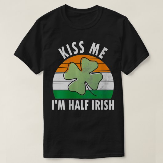 Womens Kiss Me Ich bin halb irisch St. Patricks Da T-Shirt (Design vorne)