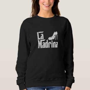 Womens La Madrina Spanish Godmutter Comadre Sweatshirt